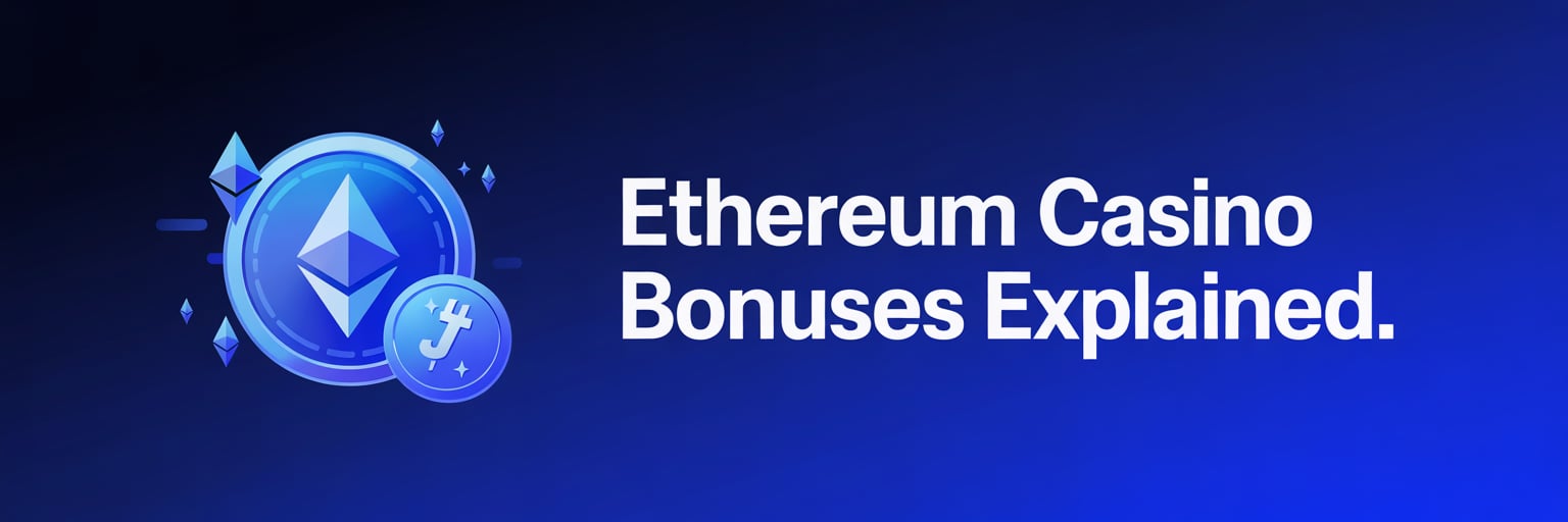 Ethereum Casino Bonuses Explained